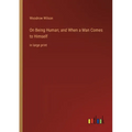 On Being Human; and When a Man Comes to Himself: in large print