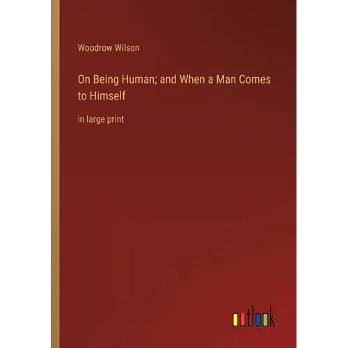 On Being Human; and When a Man Comes to Himself: in large print