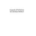 Counsels of Perfection for Christian Mothers