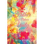 Our Father Who Makes Unity Beautiful - Paperback