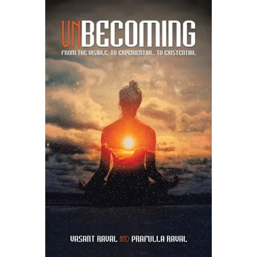 Unbecoming: From the Visible, to Experiential, to Existential