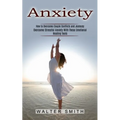 Anxiety: How to Overcome Couple Conflicts and Jealousy (Overcome Stressful Anxiety With These Emotional Healing Tools)