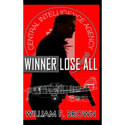 Winner Lose All: An Ed Scanlon Spy vs Spy CIA Thriller