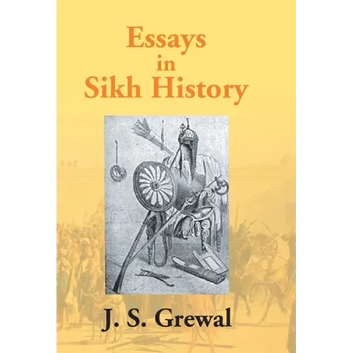 Essays In Sikh History: From Guru Nanak To Maharaja Ranjit Singh