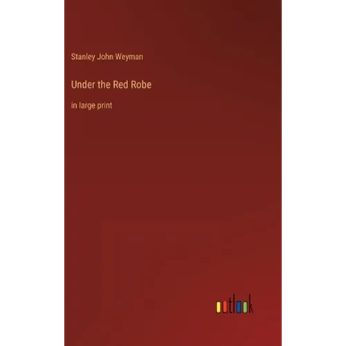 Under the Red Robe: in large print