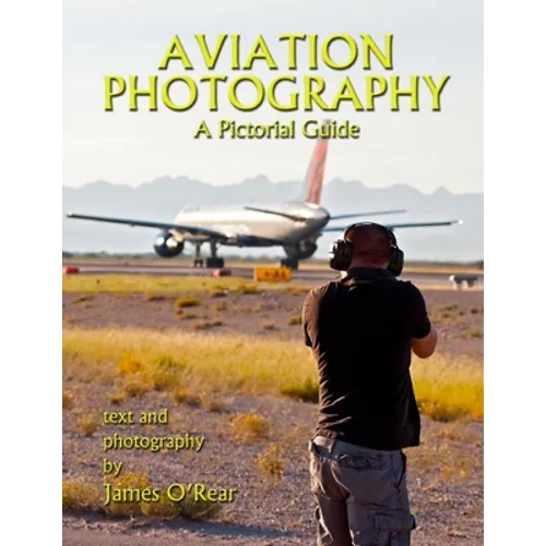 Aviation Photography: A Pictorial Guide