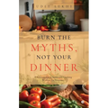 Burn the Myths, Not Your Dinner: A Hilarious Guide to Healthy Cooking Without the Nonsense