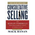 The Consultative Selling: The Hanan Formula for High-Margin Sales at High Levels