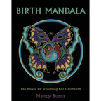 Birth Mandala: The Power Of Visioning For Childbirth