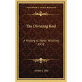 The Divining Rod: A History of Water Witching 1938