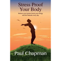 Stress Proof Your Body: Release Your Tension, Boost Your Energy and Feel Fantastic Every Day