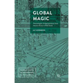 Global Magic: Technologies of Appropriation from Ancient Rome to Wall Street