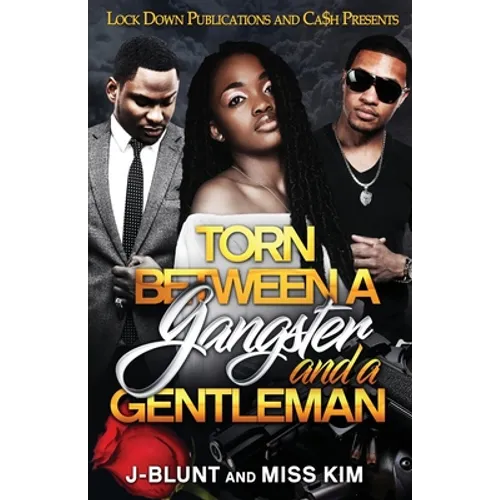 Torn Between a Gangster and a Gentleman