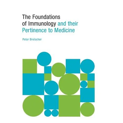 The Foundations of Immunology and their Pertinence to Medicine