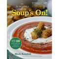 The 30-Minute Vegan: Soup's On!: More Than 100 Quick and Easy Recipes for Every Season