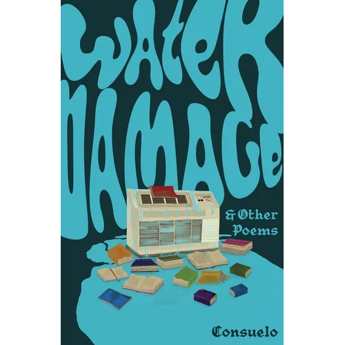 Water Damage & Other Poems