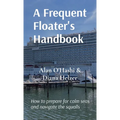 A Frequent Floater's Handbook: How to prepare for calm seas and navigate the squalls