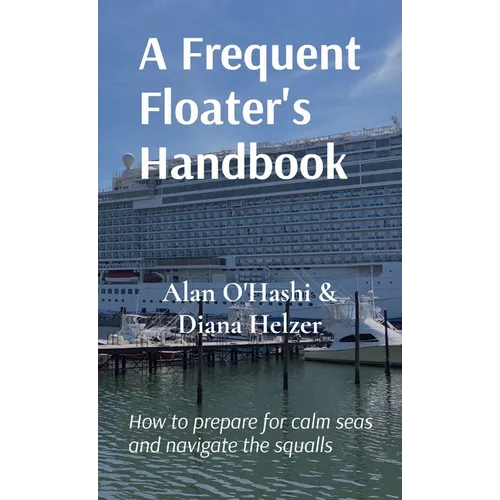 A Frequent Floater's Handbook: How to prepare for calm seas and navigate the squalls