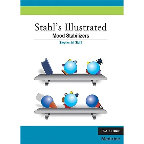 Stahl's Illustrated Mood Stabilizers