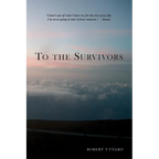 To the Survivors: One Man's Journey as a Rape Crisis Counselor with True Stories of Sexual Violence
