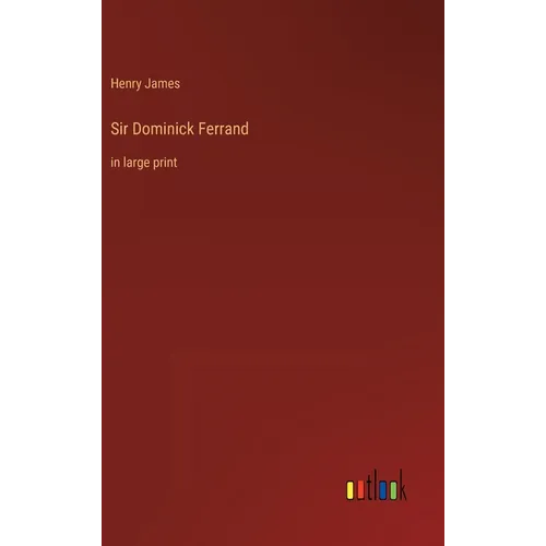 Sir Dominick Ferrand: in large print