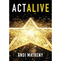 Act ALIVE: The Essential Guide to Igniting and Sustaining Your Working Actor Career