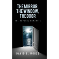 The Mirror, The Window, The Door: The Hopeful Romantic