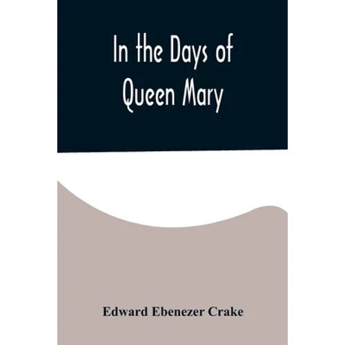 In the Days of Queen Mary
