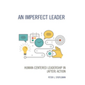 An Imperfect Leader: Human-Centered Leadership in (After) Action