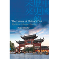 The Future of China's Past: Reflections on the Meaning of China's Rise