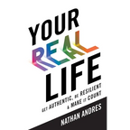 Your REAL Life: Get Authentic, Be Resilient & Make It Count! - Paperback