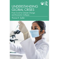 Understanding Global Crises: From Covid to Climate Change and Economic Collapse