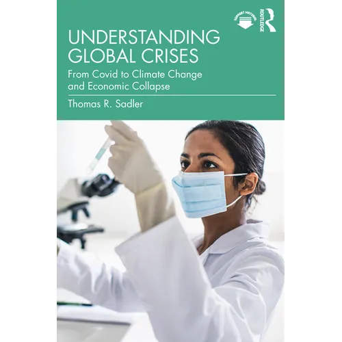 Understanding Global Crises: From Covid to Climate Change and Economic Collapse