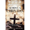 Almost A Christian: A Rebuke to Luke-Warm Christianity