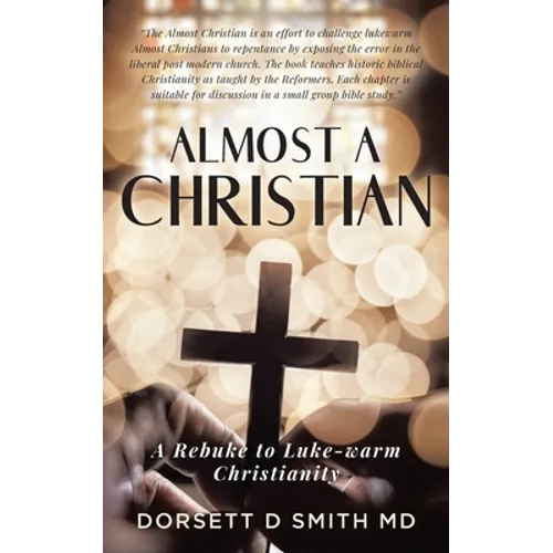 Almost A Christian: A Rebuke to Luke-Warm Christianity