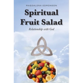 Spiritual Fruit Salad: Relationship with God