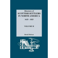 Directory of Scottish Settlers in North America, 1625-1825. Volume II