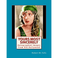 Yours Most Sincerely: Autographed Images from Old Hollywood