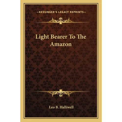 Light Bearer To The Amazon