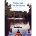 Canoeing the Driftless: A Paddlers Guide for Southeastern Minnesota