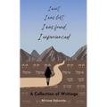 I went, I was lost, I was found, I experienced