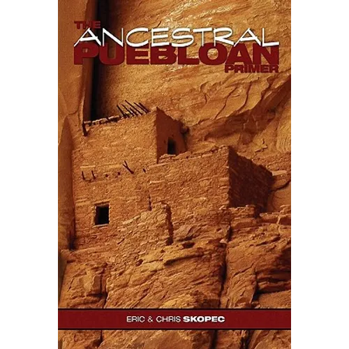 The Ancestral Puebloan Primer