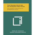 The Spanish Olive Jar, An Introductory Study: Yale University Publications In Anthropology, No. 62