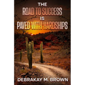 The Road to Success Is Paved with Hardships