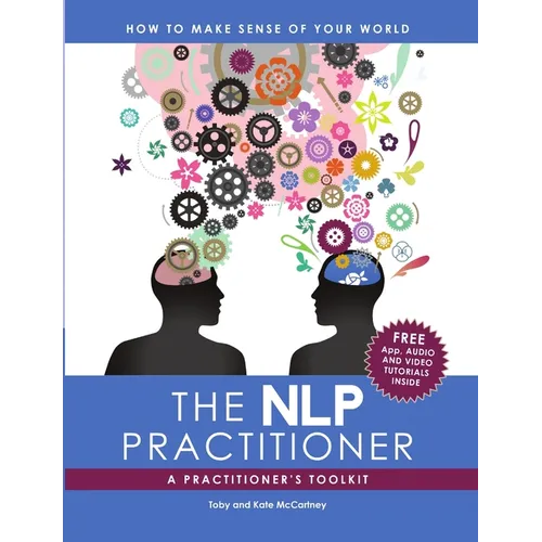 The NLP Practitioner: A Practitioners Toolkit