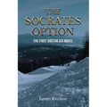 The Socrates Option: The First Doctor Six Novel