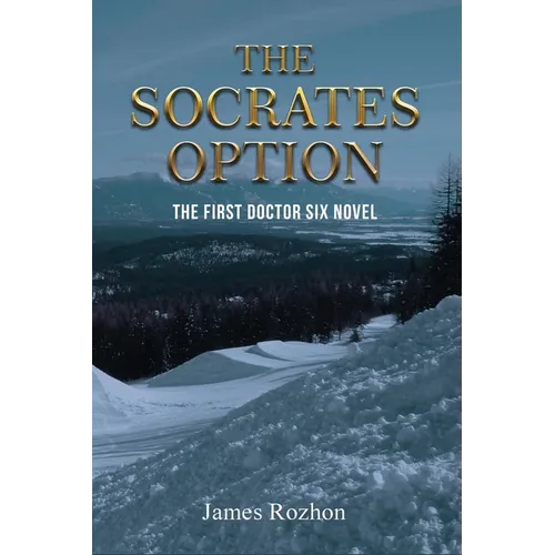 The Socrates Option: The First Doctor Six Novel
