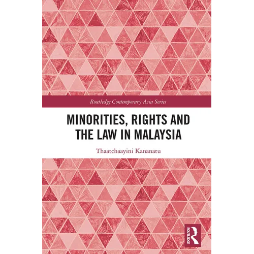Minorities, Rights and the Law in Malaysia