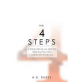 The 4 STEPS: A Practical Guide to Breaking the Addictive Cycle