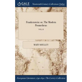 Frankenstein: or, The Modern Prometheus; VOL. II